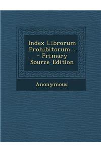 Index Librorum Prohibitorum...