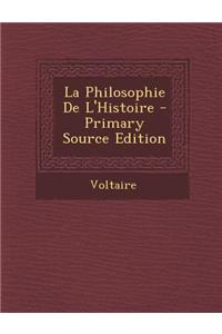 La Philosophie de L'Histoire - Primary Source Edition