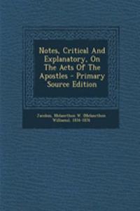 Notes, Critical and Explanatory, on the Acts of the Apostles - Primary Source Edition