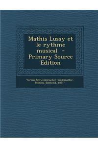 Mathis Lussy Et Le Rythme Musical - Primary Source Edition