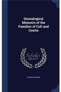 Genealogical Memoirs of the Families of Colt and Coutts