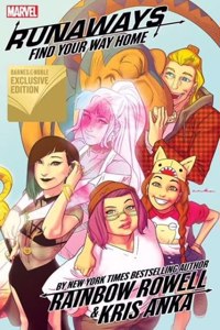 Runaways By Rainbow Rowell Vol. 1: Find Your Way Home (Barnes & Noble Exclusive Edition)