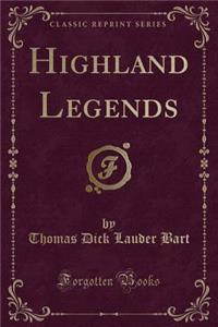 Highland Legends (Classic Reprint)