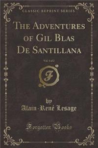 The Adventures of Gil Blas de Santillana, Vol. 1 of 2 (Classic Reprint)