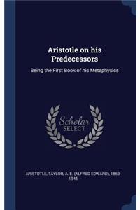 Aristotle on His Predecessors