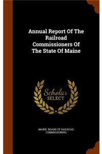 Annual Report Of The Railroad Commissioners Of The State Of Maine