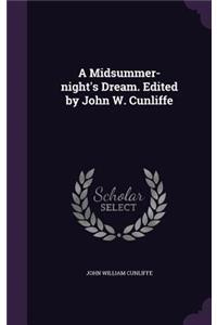 A Midsummer-Night's Dream. Edited by John W. Cunliffe