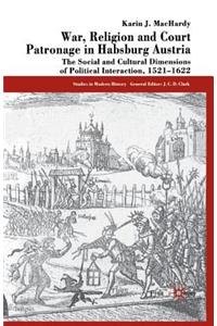 War, Religion and Court Patronage in Habsburg Austria