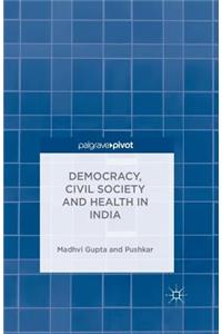 Democracy, Civil Society and Health in India