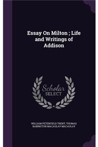 Essay On Milton; Life and Writings of Addison