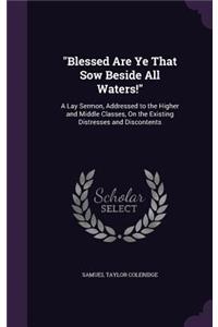 Blessed Are Ye That Sow Beside All Waters!