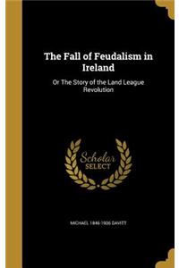 The Fall of Feudalism in Ireland