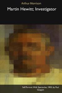 Martin Hewitt, Investigator
