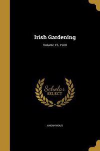 Irish Gardening; Volume 15, 1920