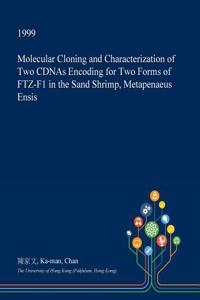 Molecular Cloning and Characterization of Two Cdnas Encoding for Two Forms of Ftz-F1 in the Sand Shrimp, Metapenaeus Ensis