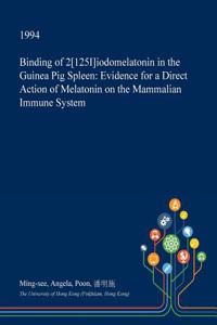 Binding of 2[125i]iodomelatonin in the Guinea Pig Spleen