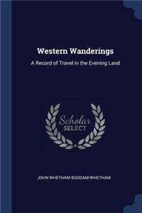 Western Wanderings