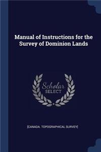 Manual of Instructions for the Survey of Dominion Lands