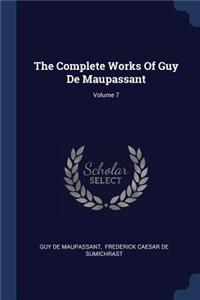 The Complete Works of Guy de Maupassant; Volume 7