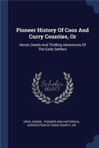 Pioneer History Of Coos And Curry Counties, Or