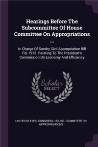 Hearings Before the Subcommittee of House Committee on Appropriations ...