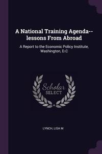 A National Training Agenda--lessons From Abroad