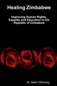 Healing Zimbabwe - Improving Human Rights, Equality and Education in the Republic of Zimbabwe