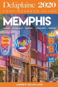 Memphis - The Delaplaine 2020 Long Weekend Guide