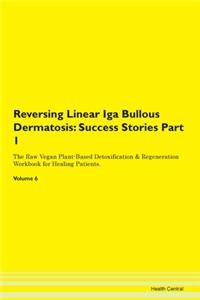 Reversing Linear Iga Bullous Dermatosis: