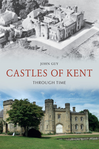 Castles of Kent Through Time