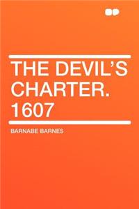 The Devil's Charter. 1607