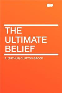 The Ultimate Belief
