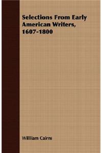 Selections From Early American Writers, 1607-1800