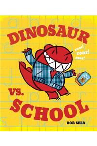 Dinosaur vs. School