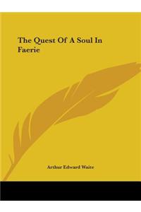 The Quest Of A Soul In Faerie