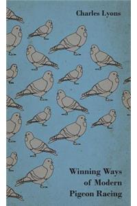 Winning Ways Of Modern Pigeon Racing