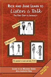 Rick and Jane Learn to Listen and Talk: The First Step to Intimacy