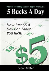 5 Bucks a Day