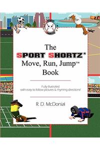 The Sport Shortz(R) Move, Run, Jump(TM) Book