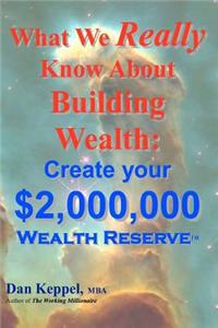 What We Really Know About Building Wealth