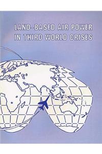 Land-Based Air Power in Third World Crises