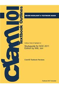 Studyguide for Soc 2011 Edition by Witt, Jon