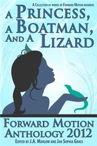 Princess, a Boatman, and a Lizard (Forward Motion Anthology 2012)