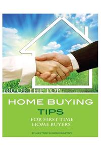 100 of the Top Home Buying Tips for First Time Home Buyers