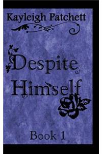 Despite Himsef