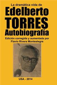 dramatica vida de Edelberto Torres. Autobiografia