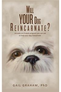 Will YOUR Dog Reincarnate?