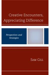 Creative Encounters, Appreciating Difference
