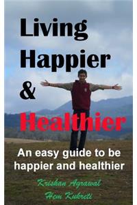Living Happier and Healthier
