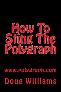 How to Sting the Polygraph